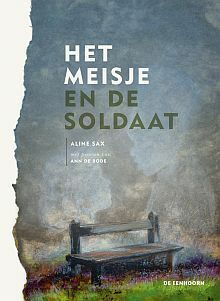 Het meisje en de soldaat by Aline Sax, Ann De Bode