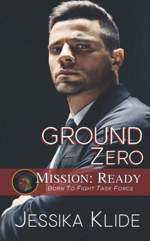 Ground Zero: Mission Ready by Jessika Klide