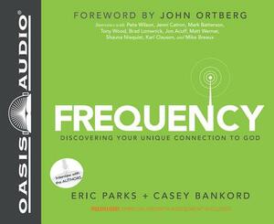 Frequency: Discovering Your Unique Connection to God by Eric Parks, Casey Bankord
