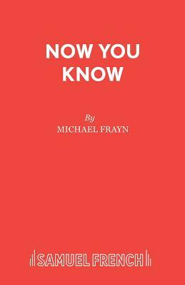 Now You Know by Michael Frayn