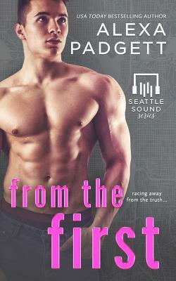 From the First: Book Five of the Seattle Sound Series by Alexa Padgett