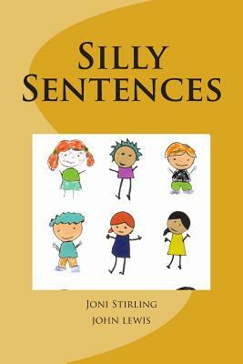 Silly Sentences: Animal words that start with the same letter in sentences by John Lewis, Joni Stirling
