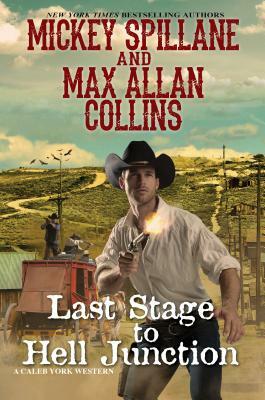 Last Stage to Hell Junction by Mickey Spillane, Max Allan Collins