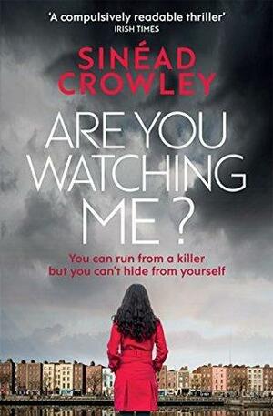 Are You Watching Me? by Sinéad Crowley