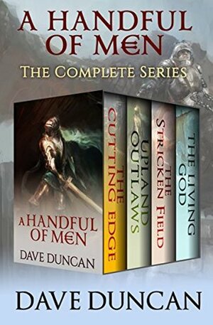 A Handful of Men: The Complete Series by Dave Duncan