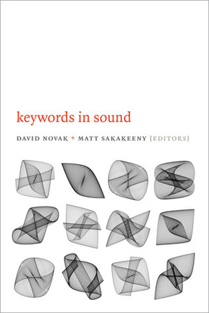 Keywords in Sound by Matt Sakakeeny, David Novak