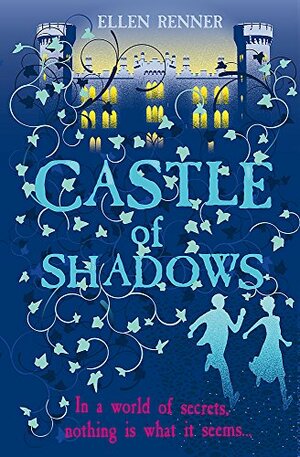 Castle of Shadows by Ellen Renner