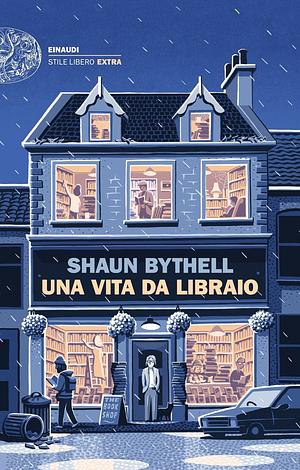 Una vita da libraio by Shaun Bythell