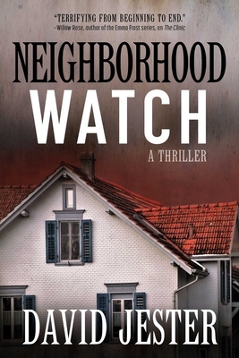 Neighborhood Watch: A Thriller by David Jester