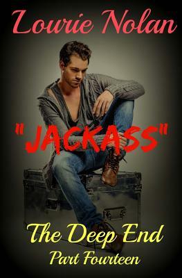 The Deep End Volume 14: "Jackass" by Lourie J. Nolan