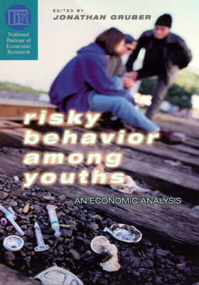 Risky Behavior Among Youths: An Economic Analysis by 