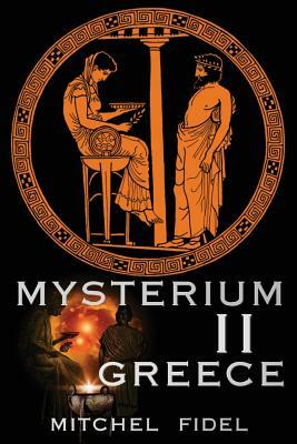 Mysterium II: Greece by Mitchel Fidel