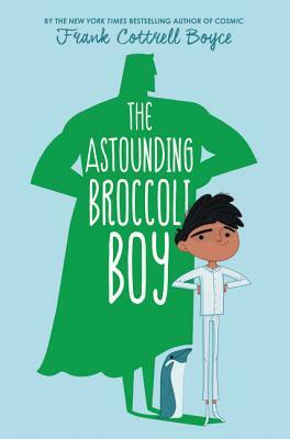 The Astounding Broccoli Boy by Frank Cottrell Boyce