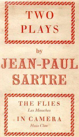 Two Plays: The Flies & In Camera by Jean-Paul Sartre