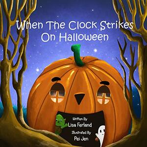 When the Clock Strikes on Halloween by Lisa Ferland