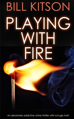 Playing with Fire by Bill Kitson