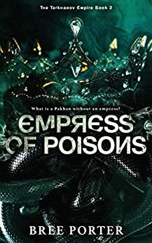 Empress of Poisons by Bree Porter
