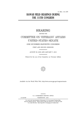 Hawaii field hearings during the 111th Congress by United States Congress, United States Senate, Committee On Veterans (senate)