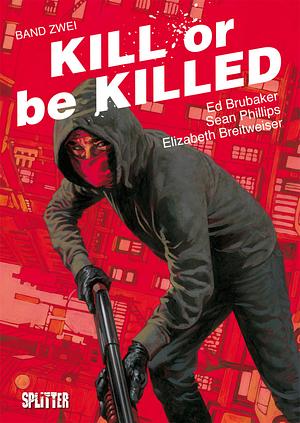 Kill or be Killed, Vol. 2 by Ed Brubaker