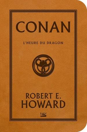 Conan - L'Heure du Dragon by Robert E. Howard