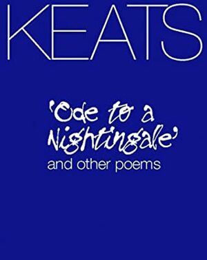 Ode to a Nightingale' and Other Poems by John Keats, Dominique Enright