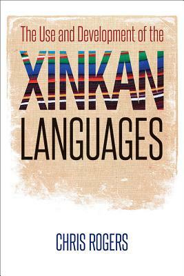 The Use and Development of the Xinkan Languages by Chris Rogers