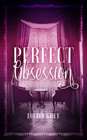 Perfect Obsession by Lucien Grey