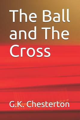 The Ball and the Cross by G.K. Chesterton