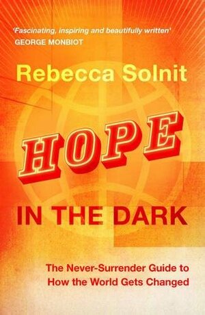 Hope in the Dark by Rebecca Solnit