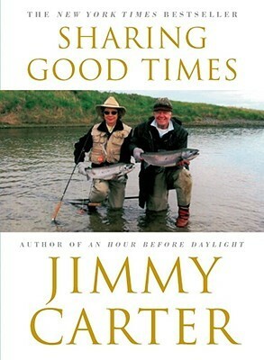 Sharing Good Times by Jimmy Carter
