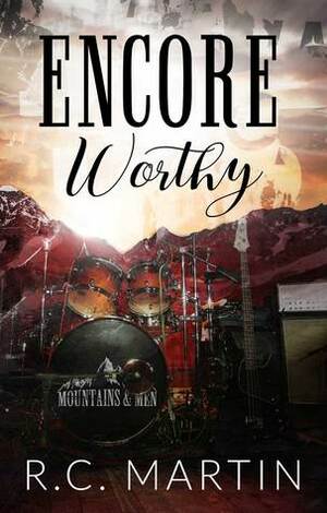 Encore Worthy by R.C. Martin