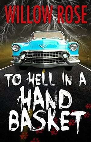 To Hell in a Handbasket by Willow Rose