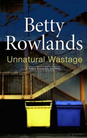 Unnatural Wastage by Betty Rowlands