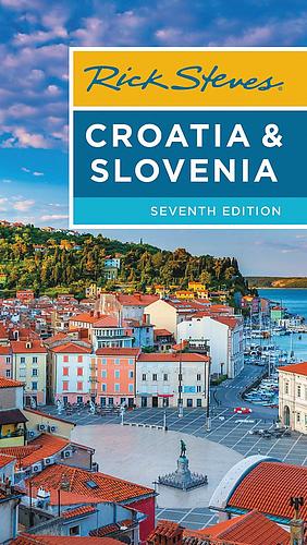 Rick Steves Croatia &amp; Slovenia by Cameron Hewitt, Rick Steves