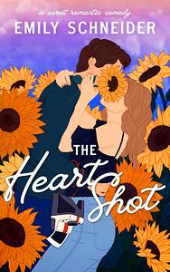 The Heart Shot by Emily L. Schneider