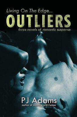 Outliers: three novels of romantic suspense by Pj Adams