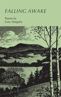 Falling Awake: Poems by Gary Margolis