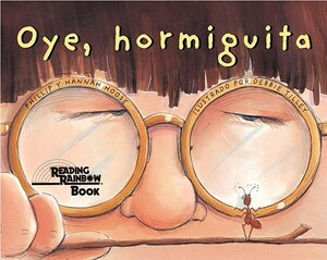 Oye, Hormiguita (Hey, Little Ant) by Phillip Hoose, Hannah Hoose