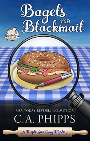 Bagels and Blackmail by C.A. Phipps