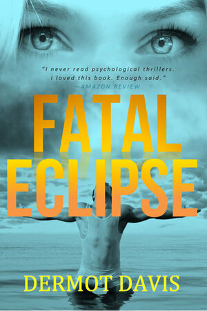 Fatal Eclipse by Dermot Davis