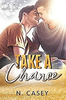 Take A Chance: A M/M Office Romance by N. Casey