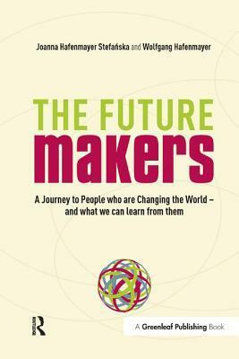 A Journey to People Who Are Changing the World - And What We Can Learn from Them by Joanna Hafenmayer Stefaanska, Wolfgang Hafenmayer, Muhammad Yunus