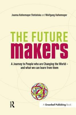 A Journey to People Who Are Changing the World - And What We Can Learn from Them by Joanna Hafenmayer Stefaanska, Muhammad Yunus, Wolfgang Hafenmayer