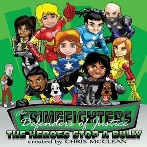 The CrimeFighters: The Heroes Stop a Bully by Chris McClean