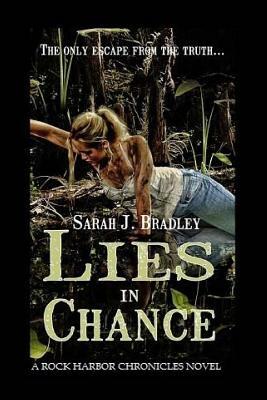 Lies in Chance by Sarah J. Bradley