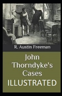 John Thorndyke's Cases Illustrated by R. Austin Freeman