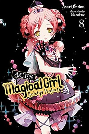 Magical Girl Raising Project, Vol. 8: ACES by Asari Endou, Marui-no, Jennifer Ward