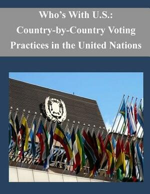 Who's With U.S.: Country-by-Country Voting Practices in the United Nations by Department of State