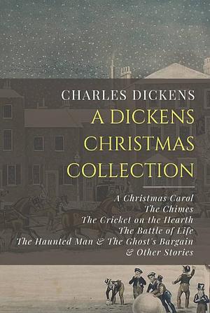 The Complete Charles Dickens Christmas Collection by Charles Dickens