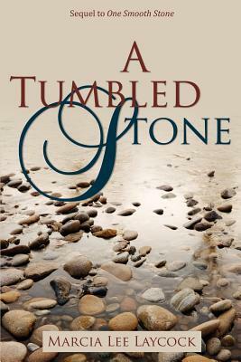 A Tumbled Stone by Marcia Lee Laycock